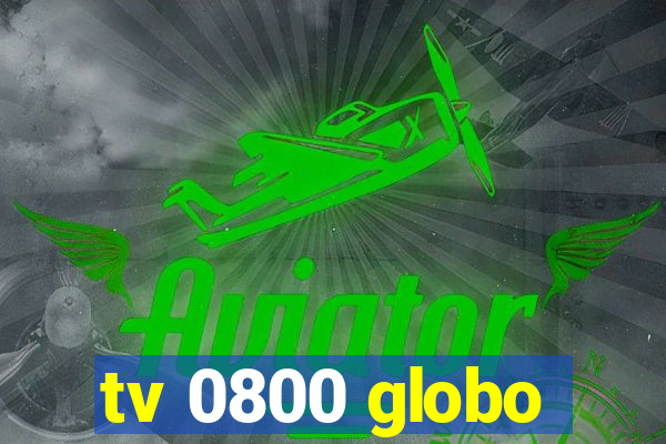 tv 0800 globo